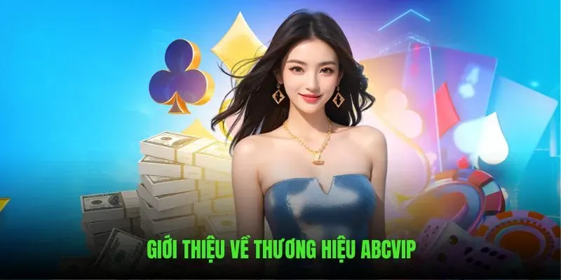 Click image for larger version

Name:	abcvip-gioi-thieu-1.webp
Views:	6
Size:	25.7 KB
ID:	227037