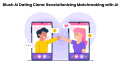 Click image for larger version

Name:	Blush AI Dating Clone Revolutionizing Matchmaking with AI.png
Views:	8
Size:	302.3 KB
ID:	124441