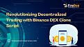 Click image for larger version

Name:	Revolutionizing Decentralized Trading with Binance DEX Clone Script.jpg
Views:	17
Size:	97.8 KB
ID:	62141